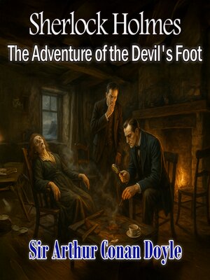 cover image of Sherlock Holmes--The Adventure of the Devil's Foot